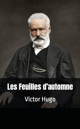Les Feuilles d’automne: Victor Hugo von Independently published